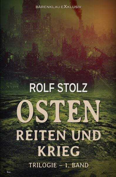 Produktbild: Osten - Reiten und Krieg: Eine Roman-Trilogie - 1. Band