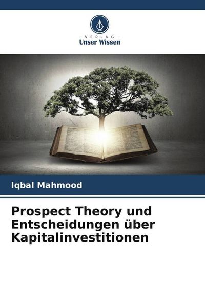 Prospect Theory und Entscheidungen über Kapitalinvestitionen