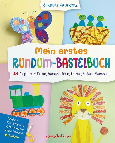 Mein erstes Rundum-Bastelbuch - 24 Dinge zum Malen, Ausschneiden, Kleben, Falten, Stempeln