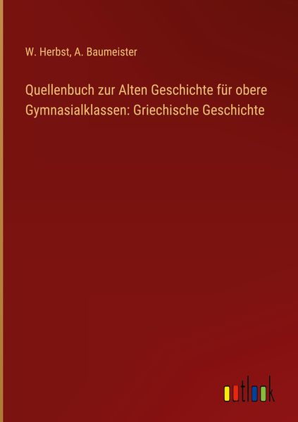 Produktbild: Quellenbuch zur Alten Geschichte f&uuml;r obere Gymnasialklassen: Griechische Geschichte