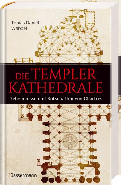 Produktbild: Die Templerkathedrale - Die Geheimnisse und Botschaften von Chartres