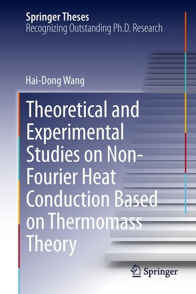 Produktbild: Theoretical and Experimental Studies on Non-Fourier Heat Conduction Based on Thermomass Theory
