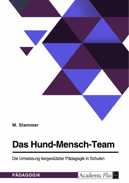 Produktbild: Das Hund-Mensch-Team. Die Umsetzung tiergest&uuml;tzter P&auml;dagogik in Schulen