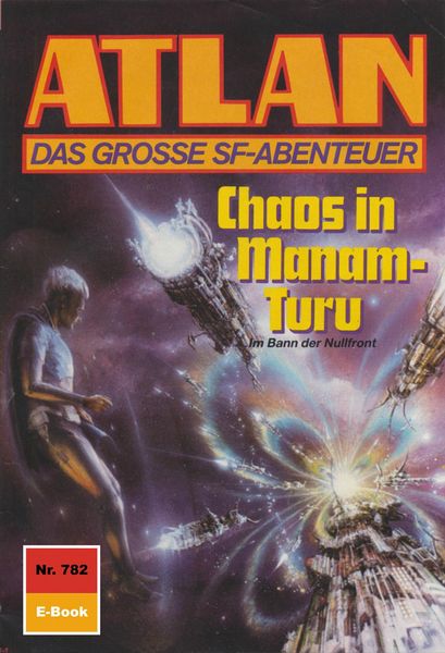 Produktbild: Atlan 782: Chaos in Manam-Turu