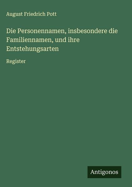 Produktbild: Die Personennamen, insbesondere die Familiennamen, und ihre Entstehungsarten