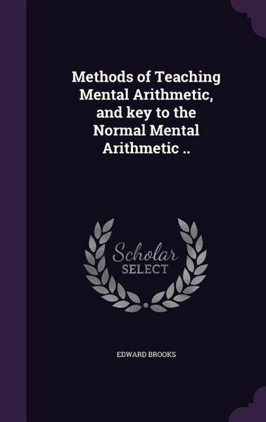 Produktbild: Methods of Teaching Mental Arithmetic, and key to the Normal Mental Arithmetic ..