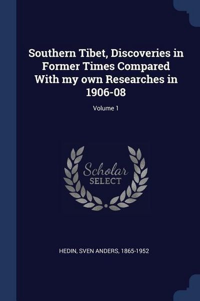 Produktbild: Southern Tibet, Discoveries in Former Times Compared With my own Researches in 1906-08; Volume 1