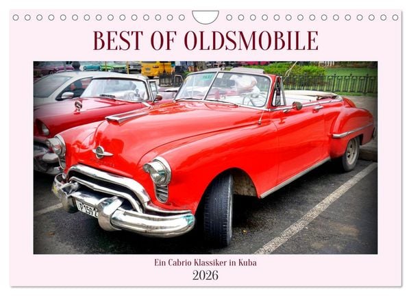 Best of Oldsmobile - Ein Cabrio Klassiker in Kuba (Wandkalender 2026 DIN A4 quer), CALVENDO Monatskalender