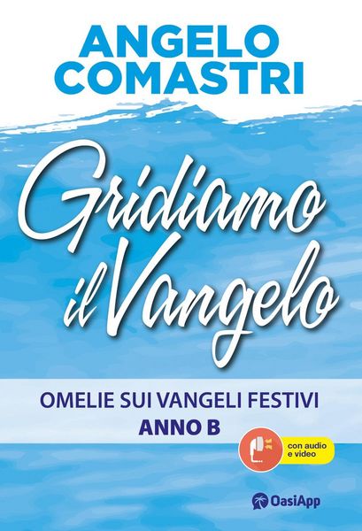 Produktbild: Gridiamo il Vangelo. Omelie sui Vangeli festivi. Anno B