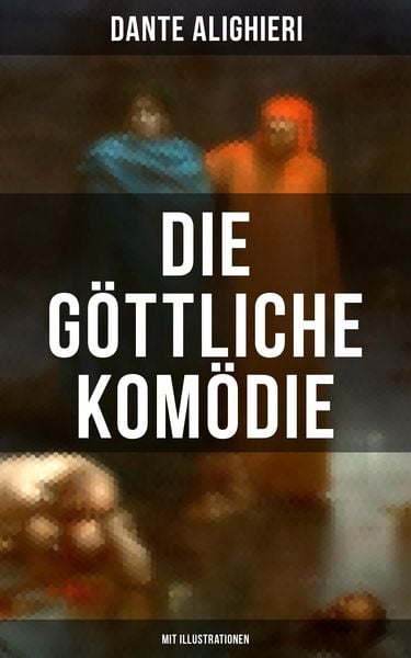 Produktbild: Die g&ouml;ttliche Kom&ouml;die (Mit Illustrationen)