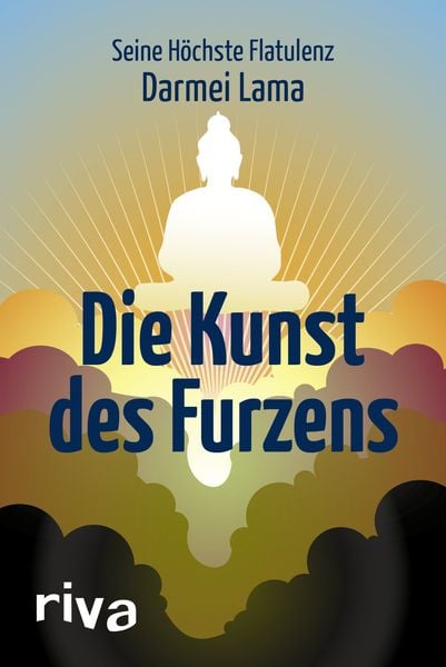 Die Kunst des Furzens, Gebundene Ausgabe von Darmei Lama, Riva, 978-3-86883-817-6