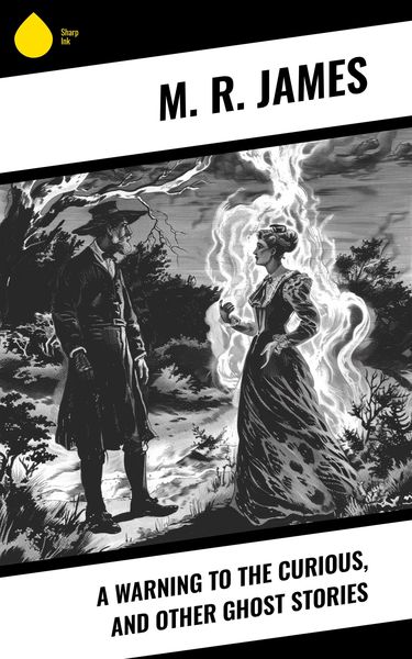 Produktbild: A Warning to the Curious, and Other Ghost Stories