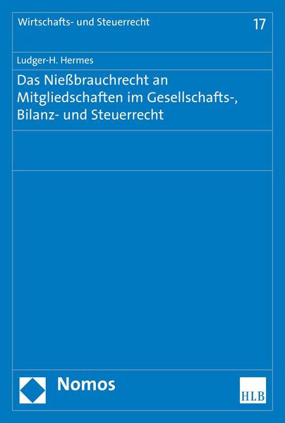 Produktbild: Das Nie&szlig;brauchrecht an Mitgliedschaften im Gesellschafts-, Bilanz- und Steuerrecht