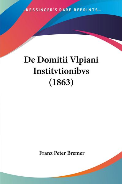Produktbild: De Domitii Vlpiani Institvtionibvs (1863)