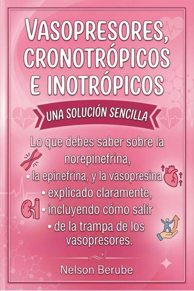 Produktbild: Vasopresores, cronotr&oacute;picos e inotr&oacute;picos una soluci&oacute;n sencilla