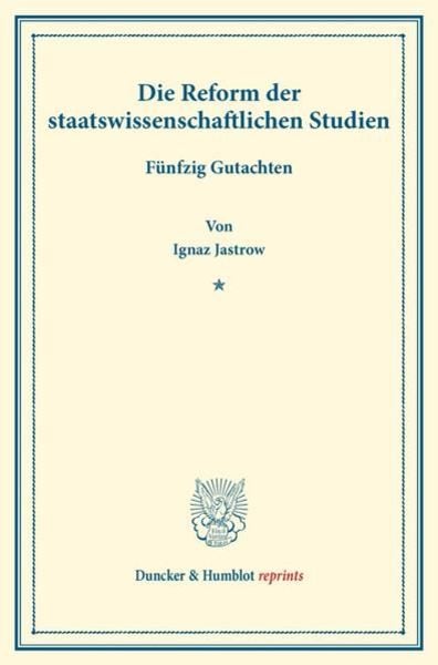 Die Reform der staatswissenschaftlichen Studien., Taschenbuch von , Duncker & Humblot, 9783428174829