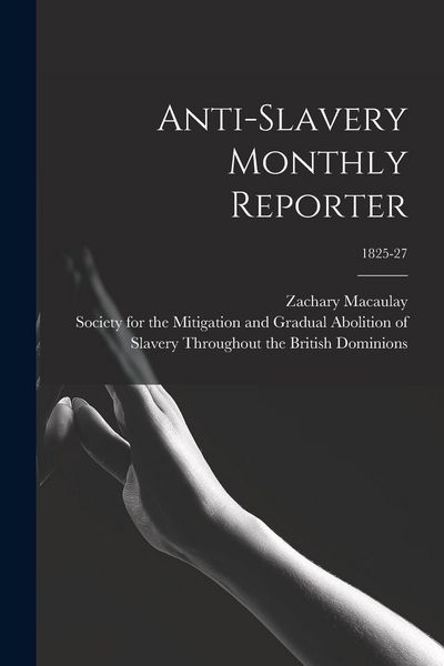 Produktbild: Anti-slavery Monthly Reporter; 1825-27