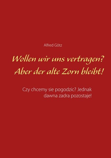 Produktbild: Wollen wir uns vertragen? Aber der alte Zorn bleibt!