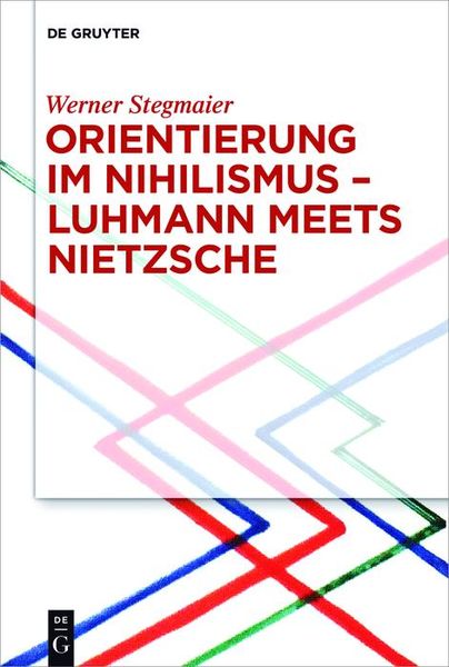 Produktbild: Orientierung im Nihilismus - Luhmann meets Nietzsche