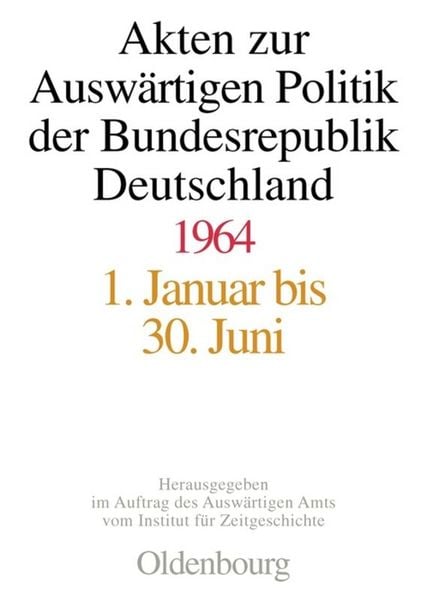 Produktbild: Akten zur Ausw&auml;rtigen Politik der Bundesrepublik Deutschland 1964