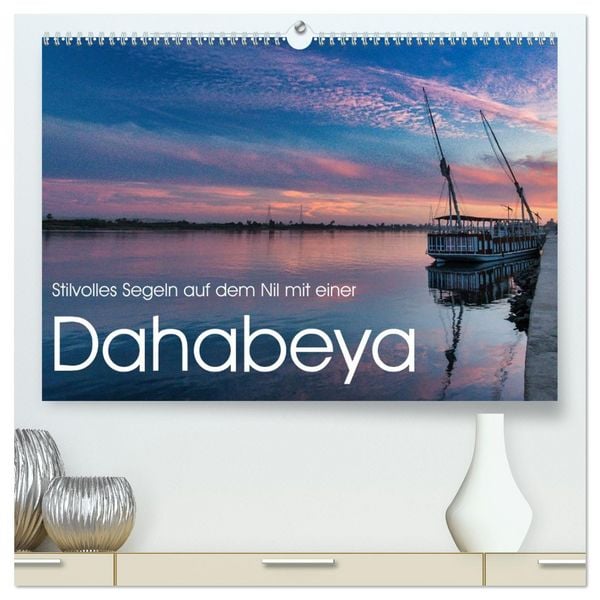 Produktbild: Stilvolles Segeln auf dem Nil mit einer Dahabeya (hochwertiger Premium Wandkalender 2026 DIN A2 quer), Kunstdruck in Hochglanz