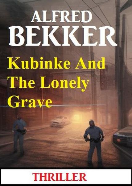 Produktbild: Kubinke And The Lonely Grave: Thriller