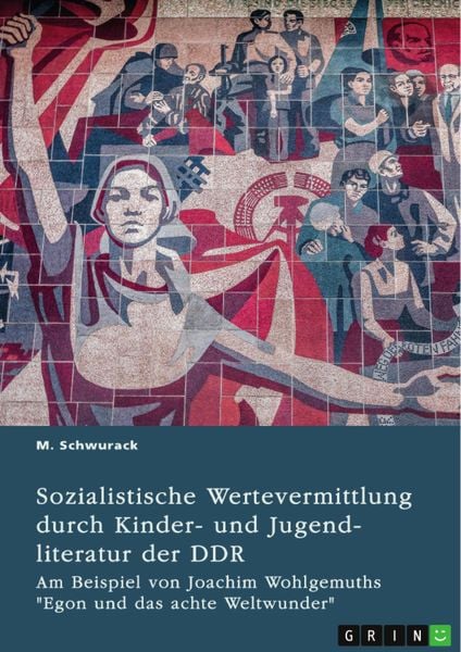 Produktbild: Sozialistische Wertevermittlung durch Kinder- und Jugendliteratur der DDR