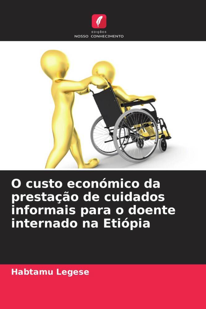 Produktbild: O custo econ&oacute;mico da presta&ccedil;&atilde;o de cuidados informais para o doente internado na Eti&oacute;pia