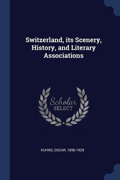 Produktbild: Switzerland, its Scenery, History, and Literary Associations