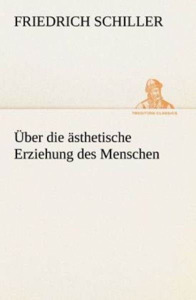 Über die ästhetische Erziehung des Menschen, Taschenbuch von Friedrich Schiller, Tredition, 9783842414785