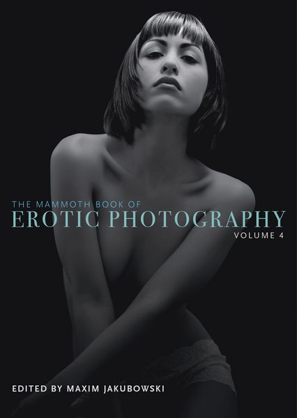 Produktbild: The Mammoth Book of Erotic Photography, Vol. 4