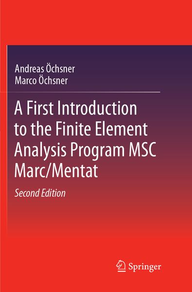 Produktbild: A First Introduction to the Finite Element Analysis Program MSC Marc/Mentat