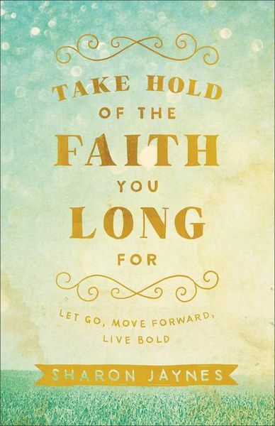 Produktbild: Take Hold of the Faith You Long for