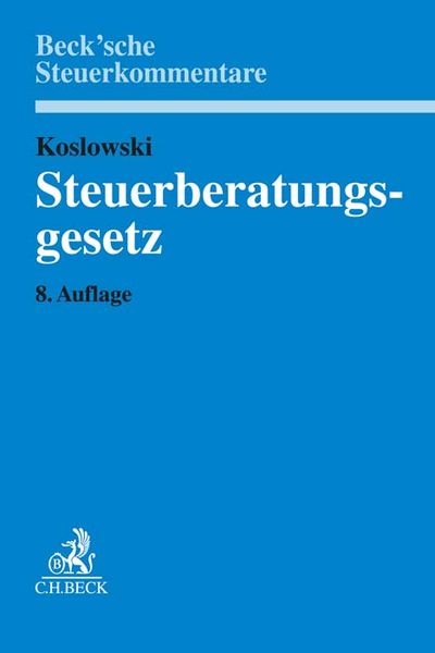 Steuerberatungsgesetz. StBerG, Gebundene Ausgabe von Günter Koslowski, C.H. Beck, 978-3-406-77550-5