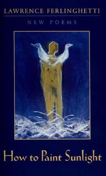 Produktbild: How to Paint Sunlight: Lyric Poems & Others (1997-2000)
