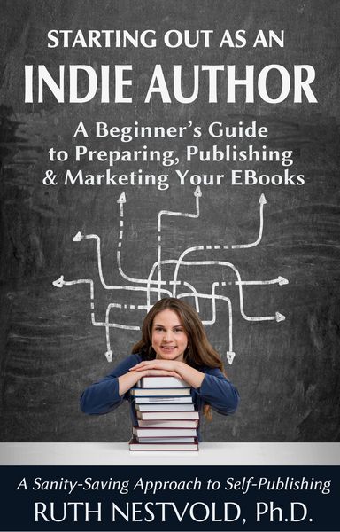 Produktbild: Starting Out as an Indie Author: A Beginner's Guide to Preparing, Publishing and Marketing Your EBooks
