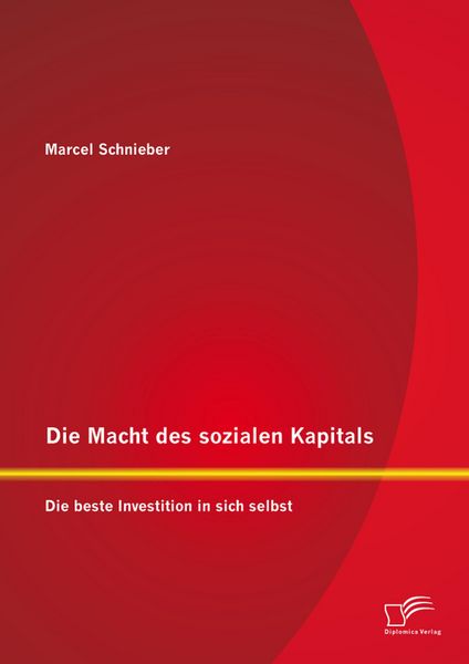 Produktbild: Die Macht des sozialen Kapitals: Die beste Investition in sich selbst