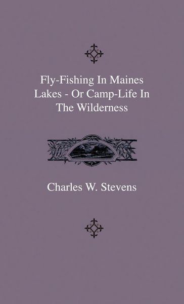Produktbild: Fly-Fishing In Maines Lakes - Or Camp-Life In The Wilderness