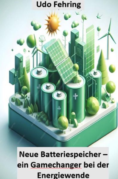 Produktbild: Neue Batteriespeicher - ein Gamechanger bei der Energiewende