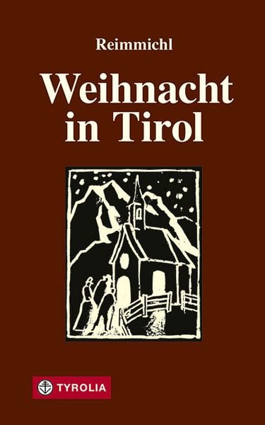 Weihnacht in Tirol, Gebundene Ausgabe von Reimmichl, Tyrolia, 9783702212223