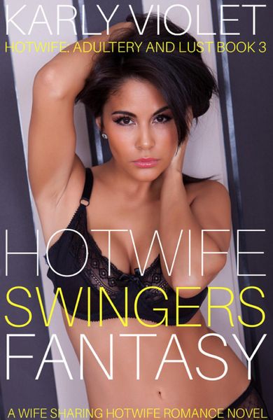 Produktbild: Hotwife Swingers Fantasy! - A Wife Sharing Hotwife Romance Novel