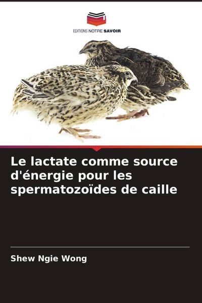 Produktbild: Le lactate comme source d'&eacute;nergie pour les spermatozo&iuml;des de caille