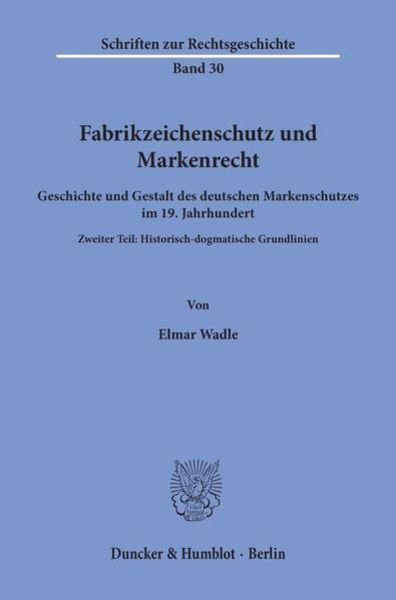Fabrikzeichenschutz und Markenrecht., Taschenbuch von Elmar Wadle, Duncker & Humblot, 9783428053919