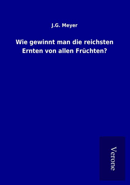 Produktbild: Wie gewinnt man die reichsten Ernten von allen Fr&uuml;chten?