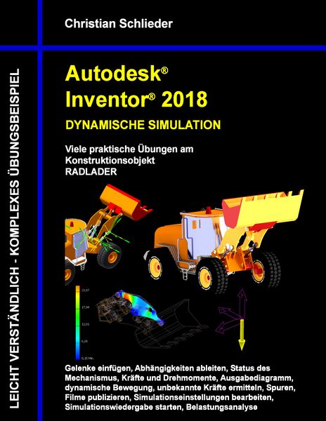 Autodesk Inventor 2018 - Dynamische Simulation, Taschenbuch von Christian Schlieder, BoD – Books on Demand, 9783744871822