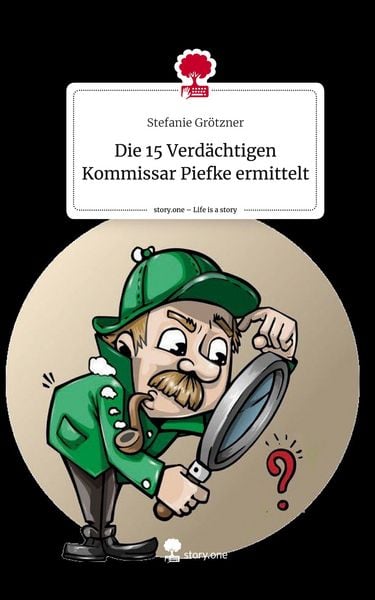 Produktbild: Die 15 Verd&auml;chtigen Kommissar Piefke ermittelt. Life is a Story - story.one
