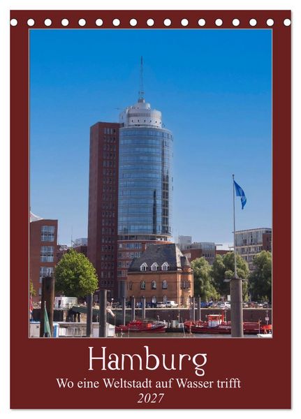 Produktbild: Hamburg &ndash; Wo eine Weltstadt auf Wasser trifft (Tischkalender 2027 DIN A5 hoch), CALVENDO Monatskalender
