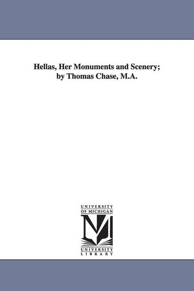 Produktbild: Hellas, Her Monuments and Scenery; by Thomas Chase, M.A.