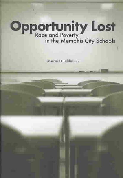 Produktbild: Opportunity Lost: Race and Poverty in the Memphis City Schools