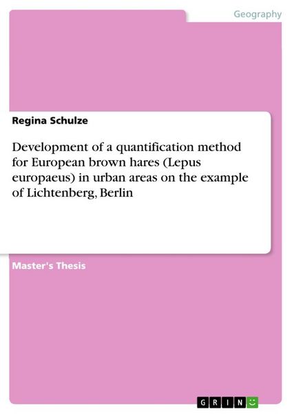 Produktbild: Development of a quantification method for European brown hares (Lepus europaeus) in urban areas on the example of Lichtenberg, Berlin